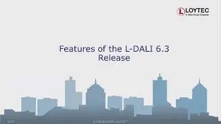 L-DALI 6.3 Release - Features of the new DALI Release by LOYTEC