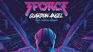 3FORCE - Guardian Angel (feat. Robin Adams)