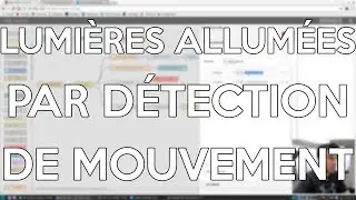 Domotique Ép7 | Allumage automatique de lumières par détection de mouvement