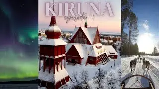 Кируна, Швеция - Чем заняться за Полярным кругом Зимнее путешествие