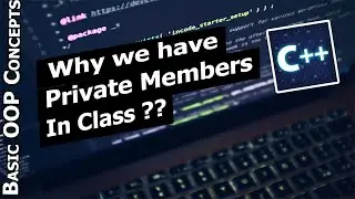Private member functions | Why we make private member variables ?