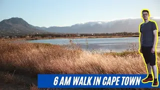 6 AM Morning Walk in Cape Town