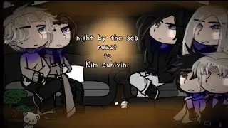 |•night by the sea react to kim euiyhin•| (low tide in the moonlight) [bl/yaoi👩‍🦲]