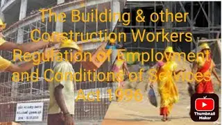 The Building & other Construction workers Regulation of Employment and Conditions of ServicesAct1996