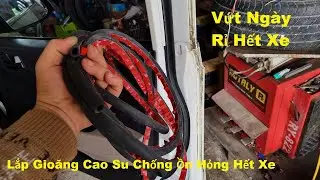Cái kết Lắp gioăng chữ D chống ồn trên xe ô tô Rỉ Hỏng Xe Ô TÔ