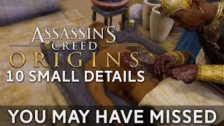 Assassin's Creed Origins | 10 Small Details You May Have Missed!