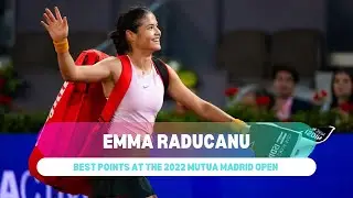 Emma Raducanu's Best Points | Mutua Madrid Open 2022