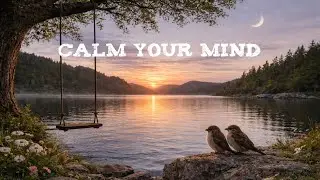 Calm Your Mind | 8 Hours of Birdsong & Soft Music for Relaxation and Sleep