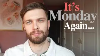 Monday Isn't The Problem...