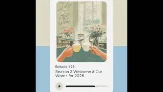 Season 2 - Welcome & Our Words for the Year