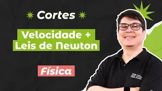 CORTES DOS AULÕES ENEM 2025: Velocidade + Leis de Newton | Física para o Enem | Flaverson Batista