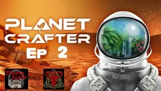 Time To Terraform| Lets Play Planet Crafter Ep. 2