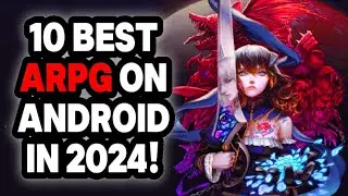 Top 10 Best Action RPG Games for Android in 2024! | Action RPG