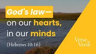 Writing God&rsquo;s Law on Our Hearts and Minds (Hebrews 10:16)