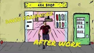 4x4 | DAVID FERNANDEZ | AFTER WORK Part