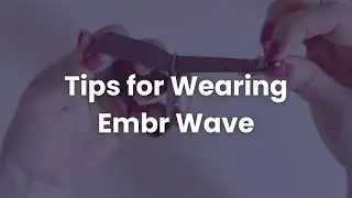 Советы по ношению Embr Wave