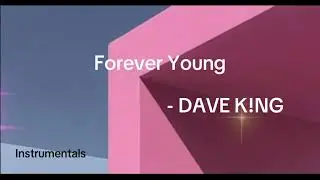 DAVE KING &ldquo;Forever Young&rdquo; [Instrumentals] 