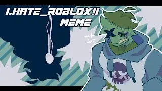 I. Hate_Roblox ( Remake ) || Animation meme [ Slight gore(??) ]