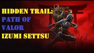 HIDDEN TRAIL: PATH OF VALOR - Izumi Settsu (AC Shadows)
