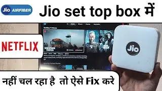 Netflix sign in problem in jio set top box | How Activate Netflix in jio set top box