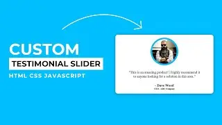 How to Create a Custom JavaScript Testimonial Slider