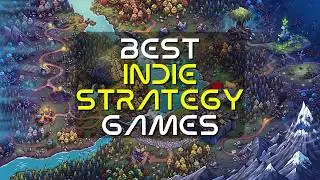 10 Best Indie Strategy Games 2024