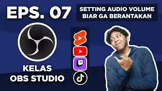 (2025) OBS Studio Tutorial Bahasa Indonesia | Eps 7 - Setting Suara Mic & Game Biar Gak Gelud