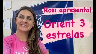 Rosi Apresenta- Orient 3 Estrelas