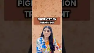 Pigmentation treatment | How to treat Pigmentation | Pigmentation treatment by Dermatologist