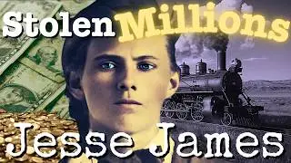 How Much Did Jesse James Steal In Today&rsquo;s Dollars?