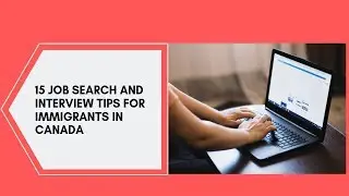 15 JOB SEARCH AND INTERVIEW TIPS FOR IMMIGRANTS IN CANADA