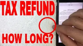 ✅  How Long Does It Take To Get A Tax Refund 🔴