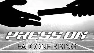 PRESS ON | Falcone Rising | Philippians 3:12-14