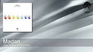 Madan - Child Of Mine (Original Mix) [Bonzai Progressive]