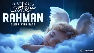 Quran For Sleep | Truly Most Heart Touching Relaxing Recitation of Surah Ar-Rahman |