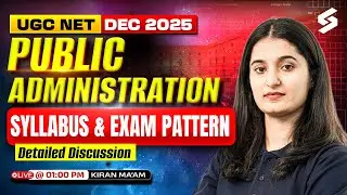 UGC NET Dec 2025 | UGC NET Public Administration Syllabus & Exam Pattern 2025 | Full Details | Kiran