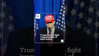 Trump Vows To Fight 'Weaponization' Of Legal System