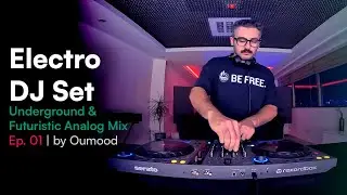 Electro DJ Set | Underground & Futuristic Analog Mix | Ep. 01 | by Oumood