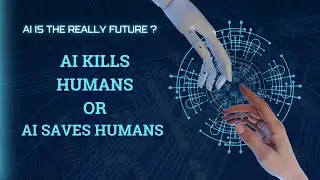 AI Kills Humans | AI Save the Humans | coding | programming | Robotics