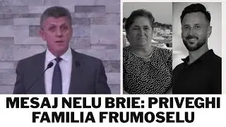 Mesaj Nelu Brie: Priveghi familia Frumoselu
