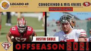 Conociendo a mis 49ers JUSTIN SKULE