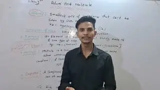 Lecture 1 &ndash; What is Atom, Molecule, Element & Compound | Full Explanation