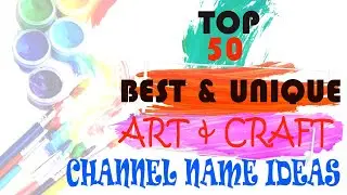 Best Art Channel Name Ideas for YouTube | Unique Channel Name Ideas