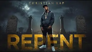 🎧⚡ CHRISTIAN RAP 2026 | REPENT &mdash; The most powerful RAP you've ever heard 💥🔥