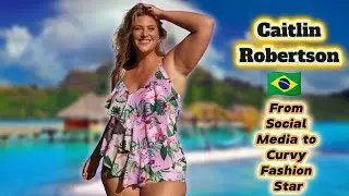 Caitlin Robertson 🇦🇺❤️ Life Story  Curve Model Career and Body Positivity