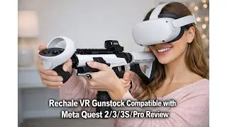 ⚔️ Обзор приклада Rechale VR для Meta Quest 3/2/Pro &ndash; стоит ли он того с точки зрения точности ст...