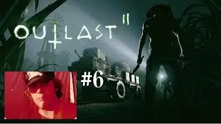 Outlast 2 - Part 6 | OUR FIRST ENCOUNTER WITH PAPA KNOTH