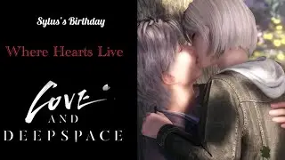 Sylus&rsquo;s Birthday: Where Hearts Live (Kindled) | Love and Deepspace