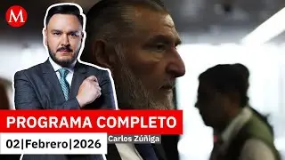 El futuro de Adán Augusto tras dejar el Senado | Carlos Zúñiga, 2 de febrero de 2026