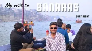 Banaras(Varanasi) mein finally boat right kar liya bhai